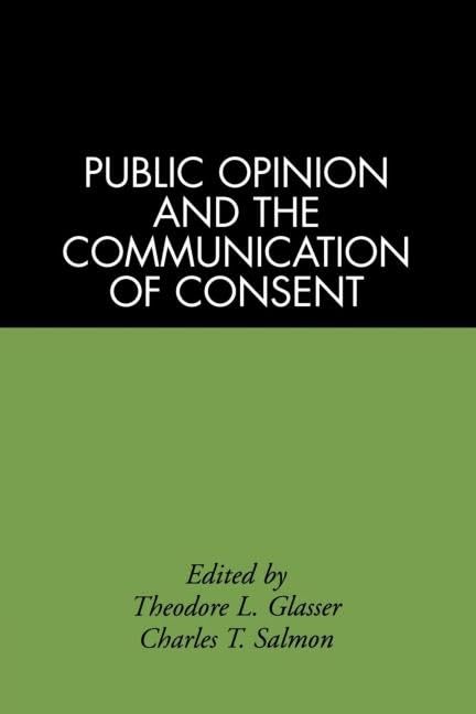 Public Opinion and the Communication of Consent (The Guilford Communication Series),New