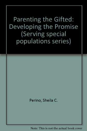 Parenting the Gifted: Developing the Promise,Used