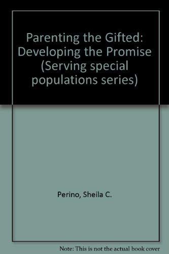 Parenting the Gifted: Developing the Promise,Used