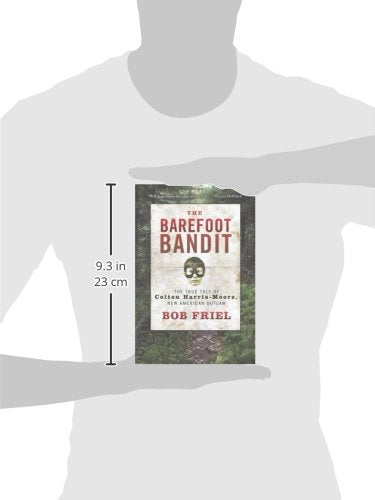 The Barefoot Bandit: The True Tale of Colton HarrisMoore, New American Outlaw,Used