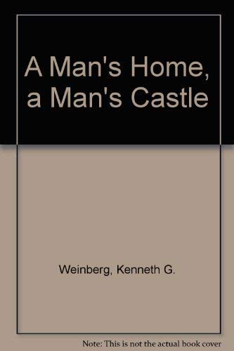 A mans home, a mans castle