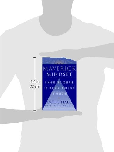 The Maverick Mindset: Finding the Courage to Journey from Fear to Freedom,Used