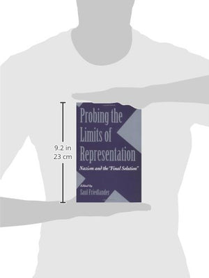 Probing The Limits Of Representation: Nazism And The Final Solution-used