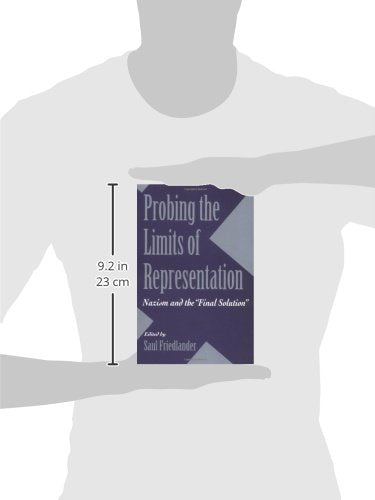 Probing The Limits Of Representation: Nazism And The Final Solution-used