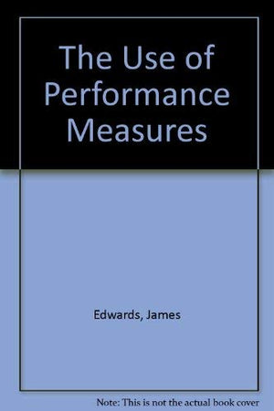 The Use of Performance Measures,Used