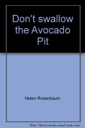 Don't swallow the Avocado Pit: And What to do with the Rest of it,Used