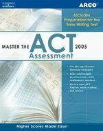 Master the ACT Assessment, 2005/e (MASTER THE NEW ACT ASSESSMENT),Used