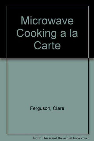 Microwave Cooking a la Carte,Used