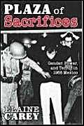 Plaza of Sacrifices: Gender, Power, and Terror in 1968 Mexico (Dilogos Series)