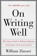 On Writing Well : An Informal Guide To Writing Nonfiction