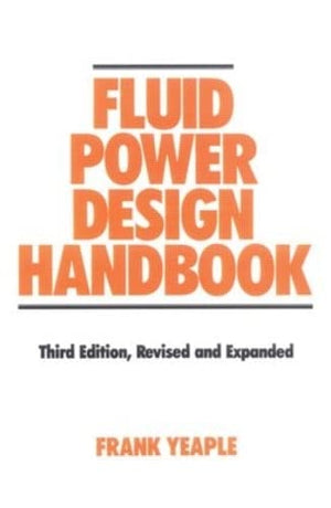 Fluid Power Design Handbook (Fluid Power And Control, 12) 3Rd Edition Revised & Expanded,Used