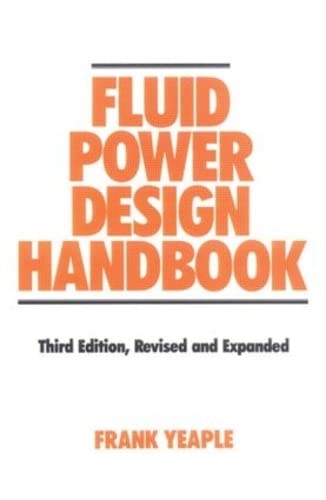 Fluid Power Design Handbook (Fluid Power And Control, 12) 3Rd Edition Revised & Expanded,Used