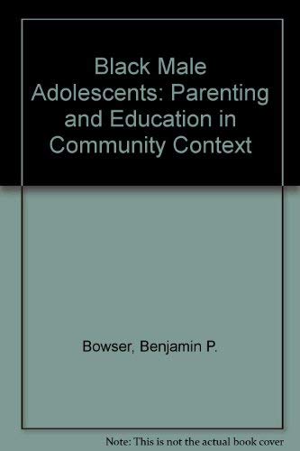 Black Male Adolescents: Parenting and Education in Community Context,Used