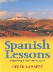 Spanish Lessons : Beginning a New Life in Spain,Used