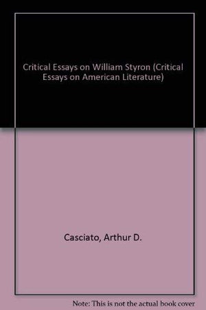 Critical Essays on William Styron (Critical Essays on American Literature),Used
