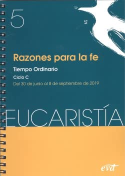 Razones para la fe (Eucarista n 5/ 2019): Tiempo Ordinario. Ciclo C / 30 junio  8 septiembre,Used