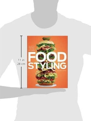 Food Styling: The Art Of Preparing Food For The Camera
