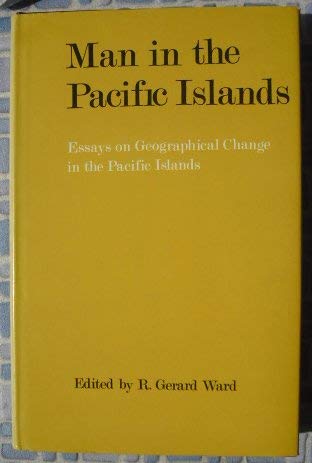 Man in the Pacific Islands: essays on geographical change in the Pacific Islands,Used
