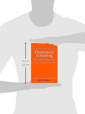 Elementary Schooling for Critical Democracy (Teacher Empowerment and School Reform),Used