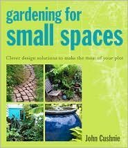 Gardening For Small Spaces (Clever Design Solutions To Make The Most Of Your Plot),Used