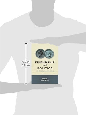 Friendship and Politics in PostRevolutionary France,Used