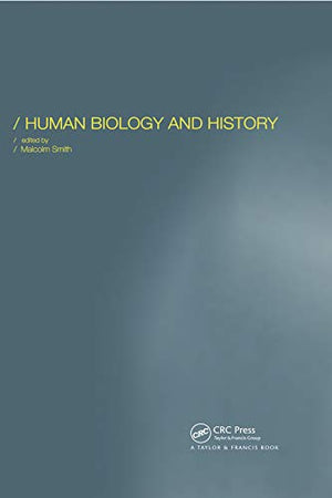Human Biology And History (Society For The Study Of Human Biology)