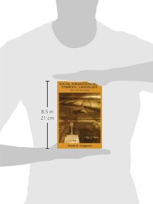 Social Formation And Symbolic Landscape (Originally Croom Helm Historical Geogra),Used