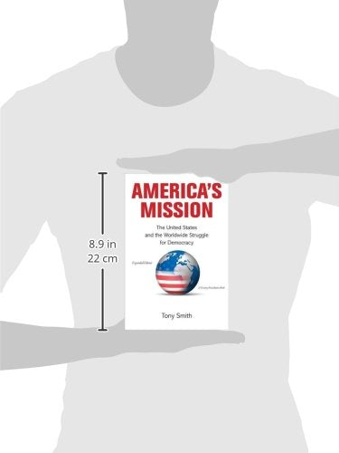 America'S Mission: The United States And The Worldwide Struggle For Democracy  Expanded Edition (Princeton Studies In Internati,Used