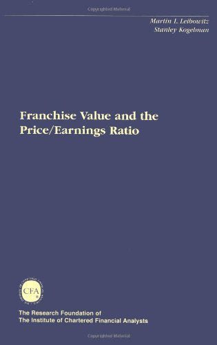 Franchise Value and the Price/Earnings Ratio (The Research Foundation of AIMR and Blackwell Series in Finance),Used