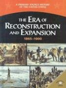 The Era Of Reconstruction And Expansion: 18651900 (A Primary Source History of the United States),Used