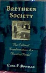 Brethren Society: The Cultural Transformation of a Peculiar People (Center Books in Anabaptist Studies),New
