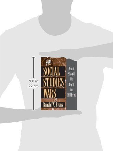 The Social Studies Wars: What Should We Teach The Children?,New