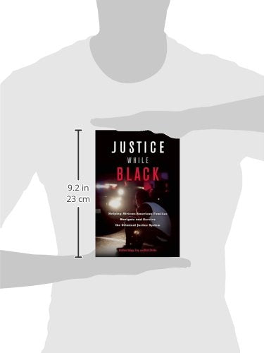 Justice While Black: Helping AfricanAmerican Families Navigate and Survive the Criminal Justice System,Used