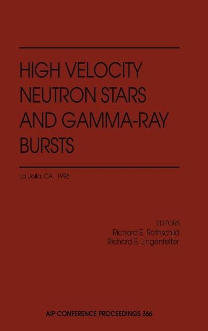High Velocity Neutron Stars and GammaRay Bursts (AIP Conference Proceedings, 366),Used
