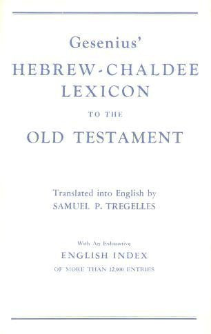 Gesenius' Hebrew And Chaldee Lexicon To The Old Testament Scriptures, Translated With Additions And Corrections From The Author'
