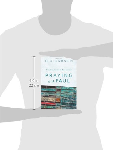 Praying With Paul: A Call To Spiritual Reformation,New