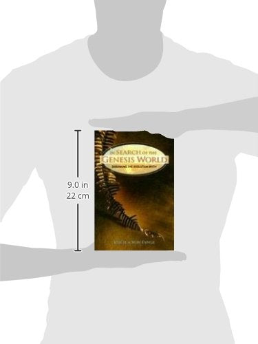 In Search Of The Genesis World: Debunking The Evolution Myth-new