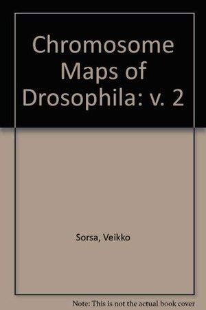 Chromosome Maps Of Drosophila Vol 2