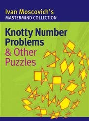 Knotty Number Problems & Other Puzzles (Mastermind Collection),Used