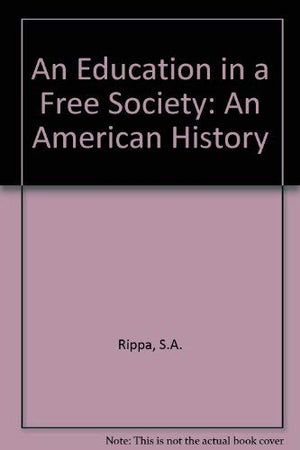 Education in a free society: An American history,Used