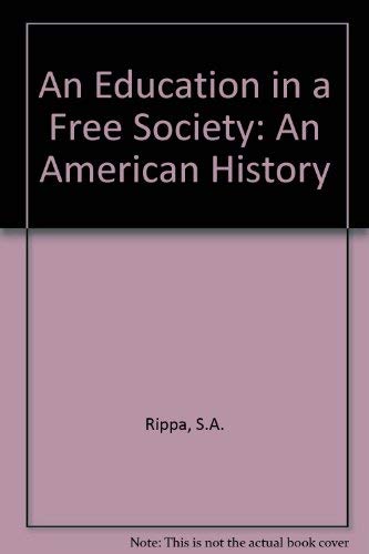 Education in a free society: An American history,Used