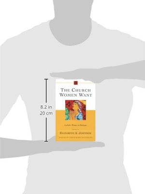 The Church Women Want: Catholic Women in Dialogue,Used