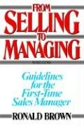 From Selling To Managing: Guidelines For The Firsttime Sales Manager,Used