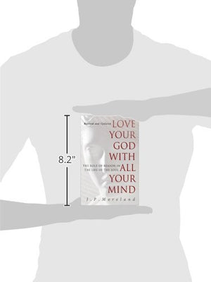 Love Your God With All Your Mind: The Role Of Reason In The Life Of The Soul