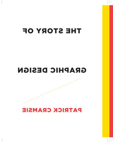 The Story Of Graphic Design: From The Invention Of Writing To The Birth Of Digital Design,New