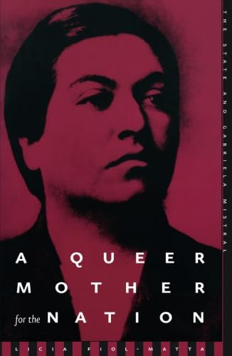 A Queer Mother For The Nation: The State And Gabriela Mistral,Used
