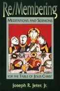Re/Membering: Meditations and Sermons for the Table of Christ,Used