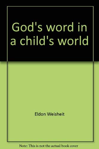 God's word in a child's world: Messages and guidelines for sharing the Gospel with children,Used