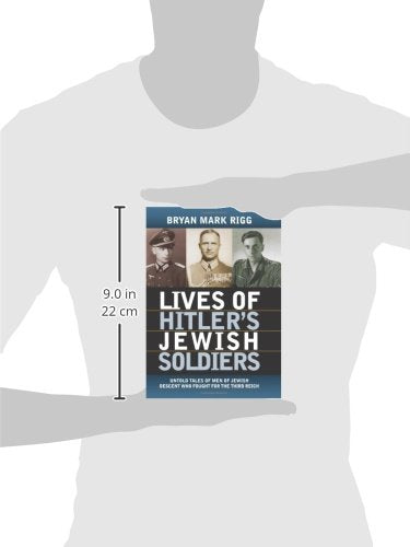 Lives Of Hitler'S Jewish Soldiers: Untold Tales Of Men Of Jewish Descent Who Fought For The Third Reich (Modern War Studies),Used