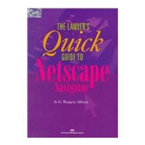 The Lawyer's Quick Guide to Netscape Navigator,Used